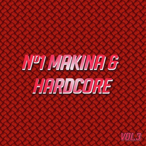 Nº1 Makina & Hardcore Vol. 3