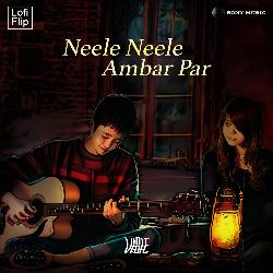 Neele Neele Ambar Par (Lofi Flip)