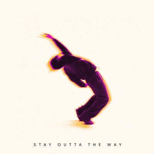 STAY OUTTA THE WAY (UKG)