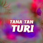 Tana Tan Turi