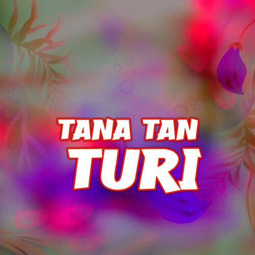 Tana Tan Turi