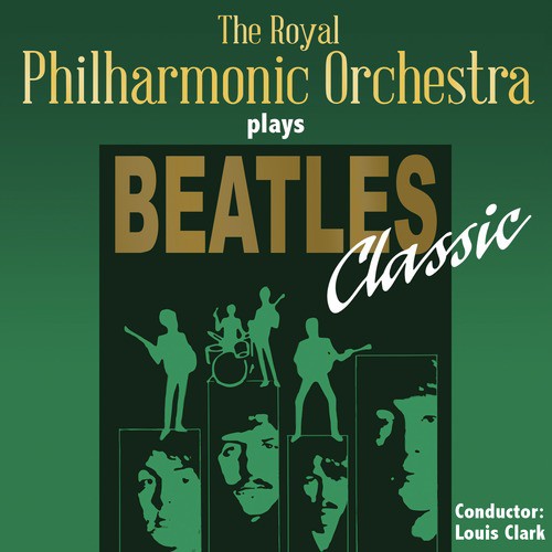 The Royal Philharmonic Orchestra Plays Beatles Classic