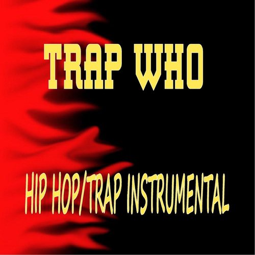Trap Who