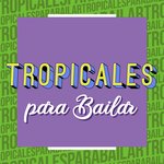 Tropicales Para Bailar