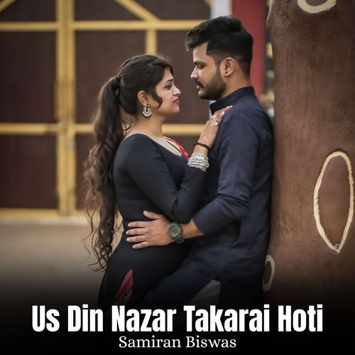 Us Din Nazar Takarai Hoti