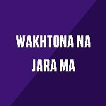 Wakhtona Na Jara Ma