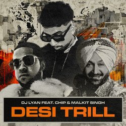 DESI TRILL (feat. Chip &amp; Malkit Singh)-NB4ReDp4b14