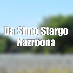 Da Shno Stargo Nazroona