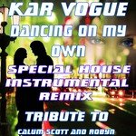 Dancing On My Own (Special House Extended Remix Instrumental)