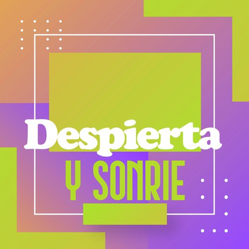 Despierta y sonríe