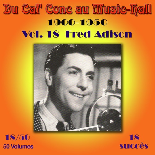 Du Caf&#039; Conc au Music-Hall (1900-1950) en 50 volumes - Vol. 18/50