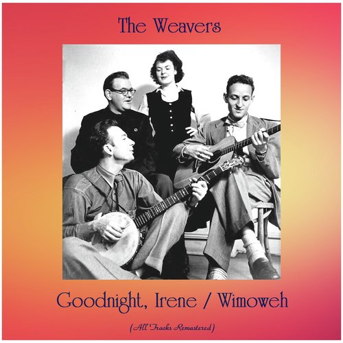 Goodnight, Irene / Wimoweh (All Tracks Remastered)