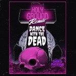 Holy Ground (Dance With the Dead Remix)