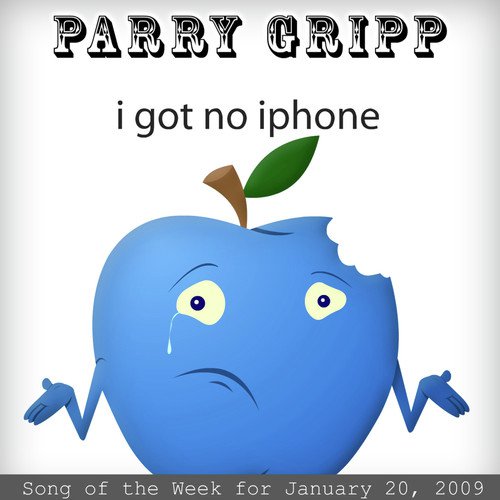 I Got No iPhone: Parry Gripp Song of the Week for January 20, 2009 - Single
