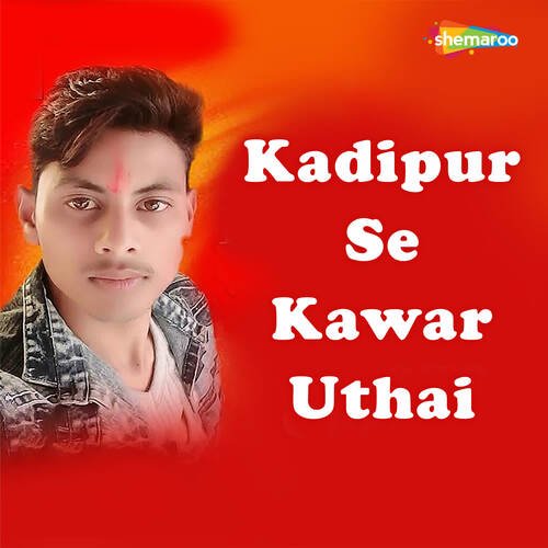 Kadipur Se Kawar Uthai