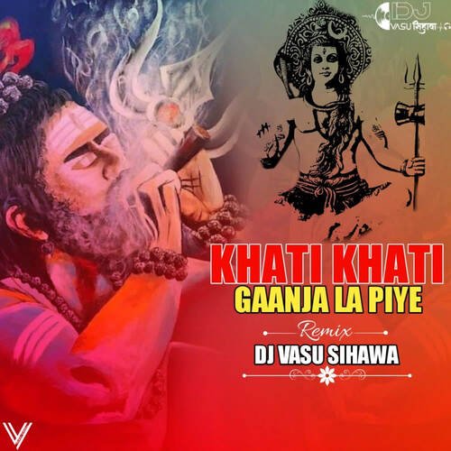 Khati Khati Gaanja La Piye Remix