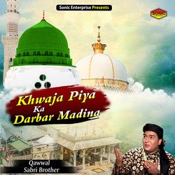 Khwaja Piya Ka Darbar Madina (Islamic)-FgEFCUJeVgY