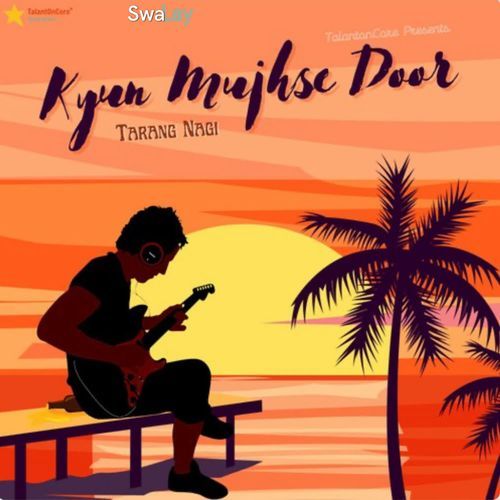 Kyun Mujhse Door