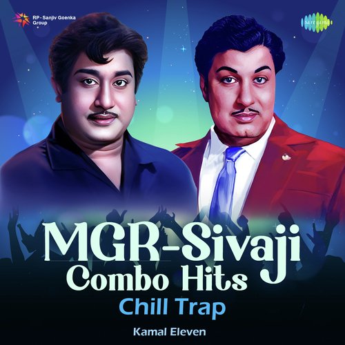 MGR-Sivaji Combo Hits - Chill Trap