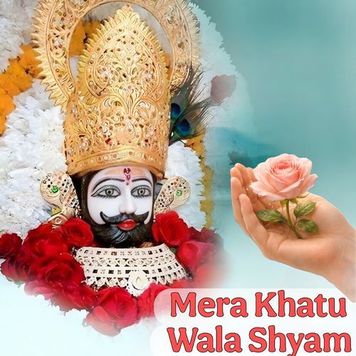 Mera Khatu Wala Shyam