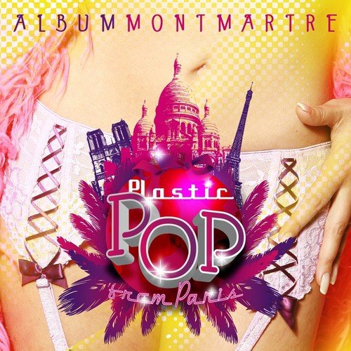 Plastic Pop from Paris (Album Montmartre)