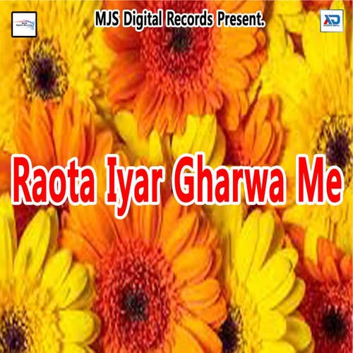 Raota Iyar Gharwa Me