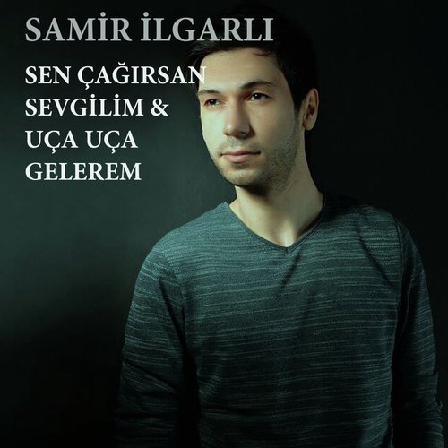 Sen Çağırsan Sevgilim