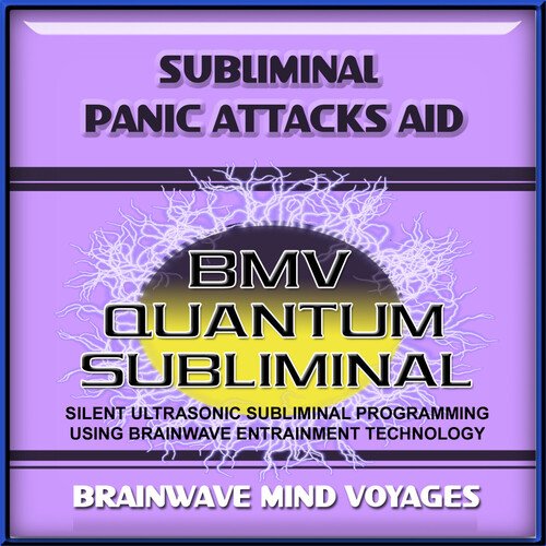 Subliminal Panic Attacks Aid - Silent Ultrasonic Track