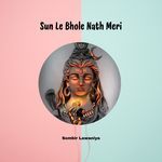 Sun Le Bhole Nath Meri