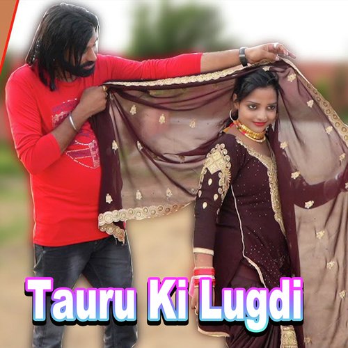 Tauru Ki Lugdi