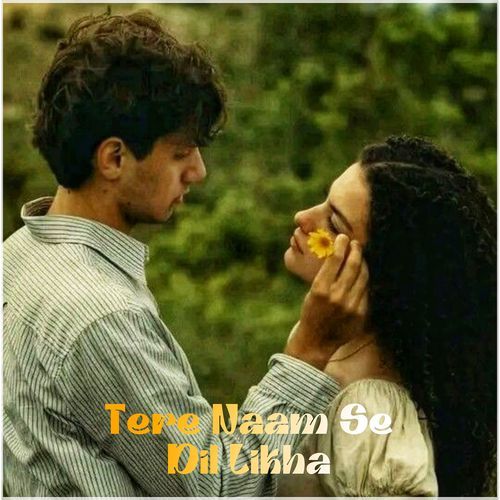 Tere Naam Se Dil Likha