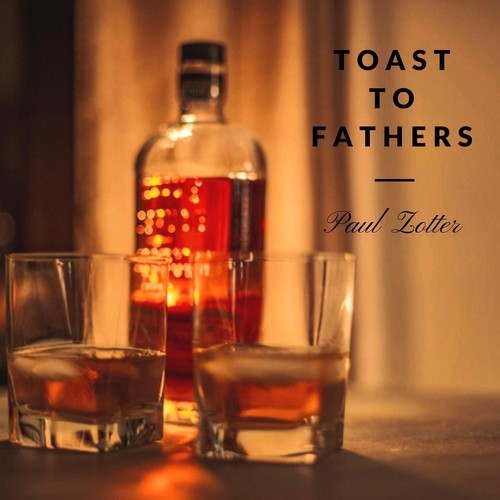 Toast to Fathers (feat. Cole Parker)