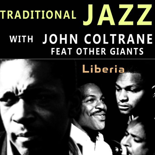 Traditional Jazz with John Coltrane feat other Giants: Liberia