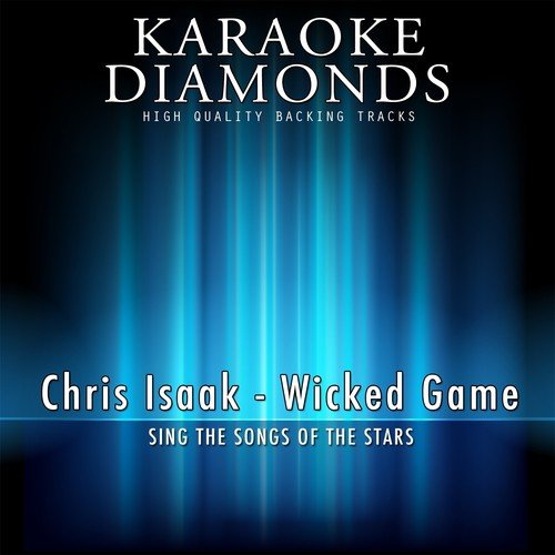 Wicked Game (Karaoke Version) (Originally Performed By Chris Isaak)