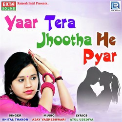 Yaar Tera Jhutha He Pyar-CCcPeSFIYUU