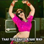 Yaar Tero Banyo Atank Wadi