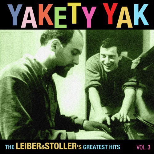 Yakety Yak (Leiber&Stoller Vol. 3)