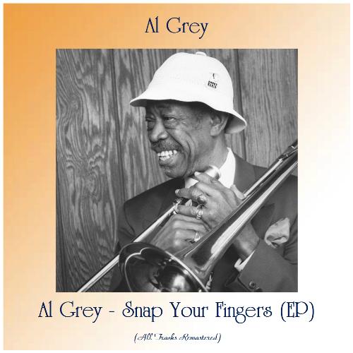 Al Grey - Snap Your Fingers (EP) (All Tracks Remastered)_poster_image