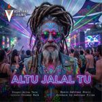 Altu Jalal Tu (Ishq Buri Bala)