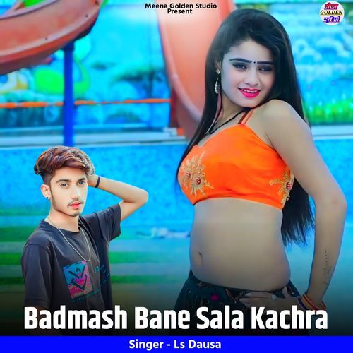 Badmash Bane Sala Kachra