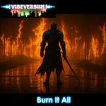 Burn It All