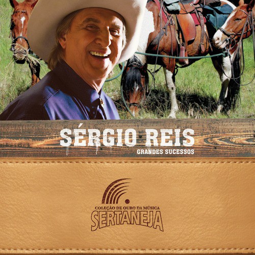 Coleção de Ouro da Música Sertaneja: Sérgio Reis