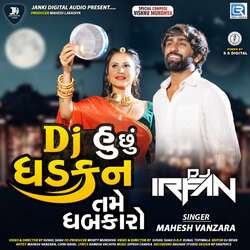 Dj Hu Chhu Dhadkan Tame Dhabkaro (Dj Irfan)-Fj4NWSx7DlQ