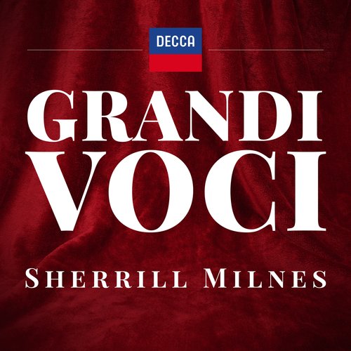 GRANDI VOCI - SHERRILL MILNES - Una collana dedicata con registrazioni originali Decca e Deutsche Grammophon rimasterizzate con le tecniche più moderne che ne garantiscono eccellenza tecnica e artistica