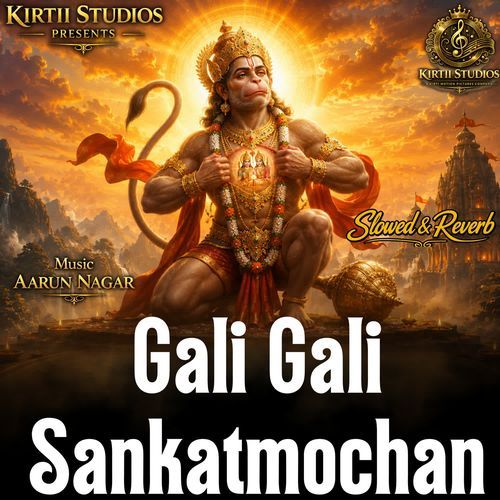 Gali Gali Sankatmochan Slowed & Reverb