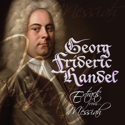 George Frideric Handel: Extracts from Messiah