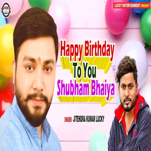 Happy Birthday To You Shubham Bhaiya