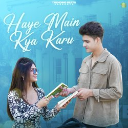 Haye Mai Kya Karu-GQoSUwRHQV0