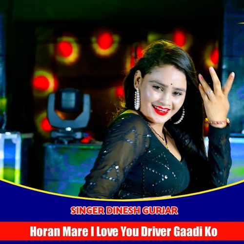 Horan Mare I Love You Driver Gaadi Ko