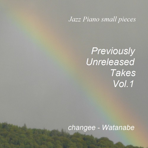 Jazz Piano small pieces - Previously Unreleased Takes Vol.1